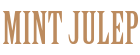 MINT JULEP